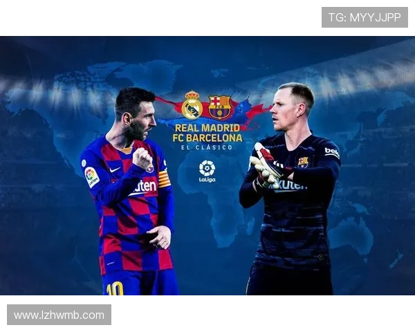 西甲超级焦点：梅西回归将给巴萨与皇马的经典对决带来怎样的影响分析