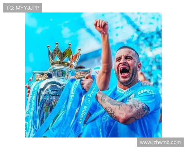 凯尔·沃克转会曼城开启生涯巅峰阶段