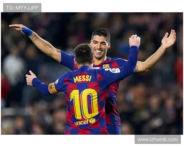 苏亚雷斯与梅西的合作与竞争关系解析